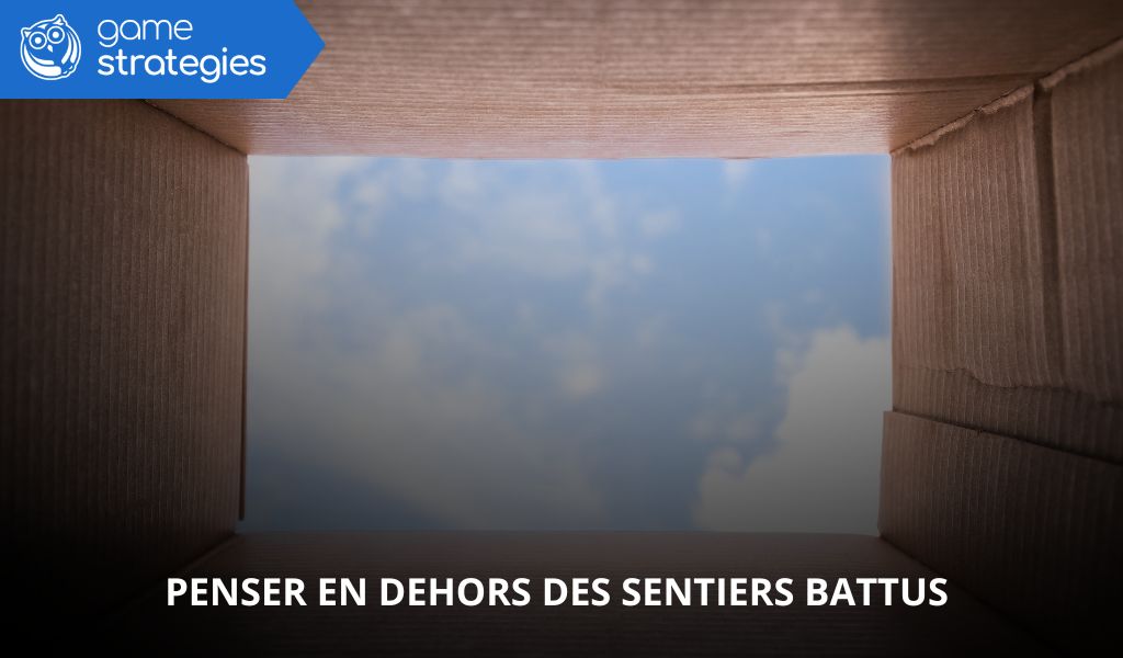 penser en dehors des sentiers battus
