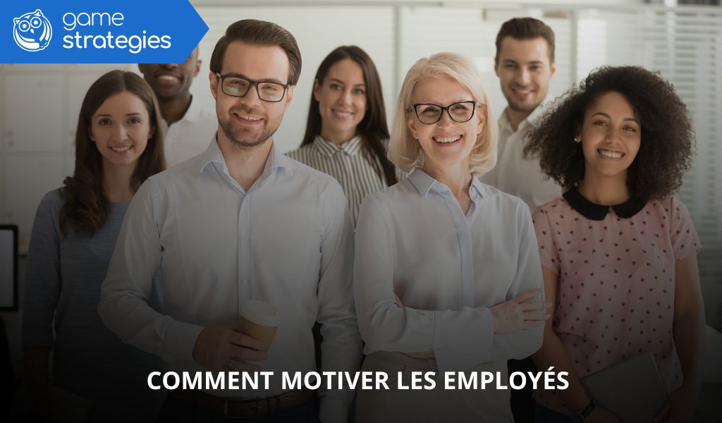 comment motiver les employés