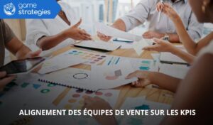 Alignement des équipes de vente sur les KPIs