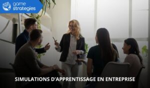 Simulations d’apprentissage en entreprise